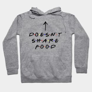 [Insert Name] doesn't share food! (Black Text) Hoodie